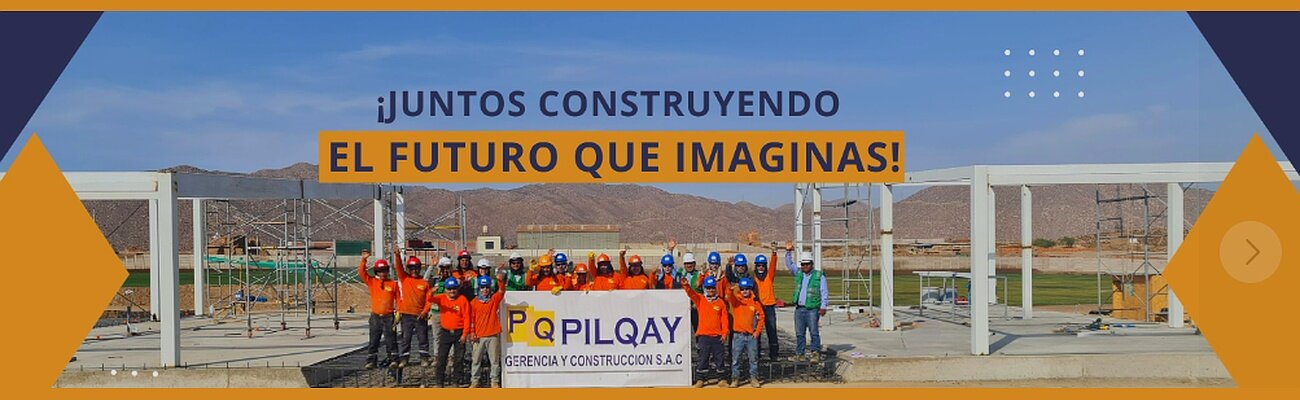 PILQAY GERENCIA Y CONSTRUCCIÓN S.A.C | Construex
