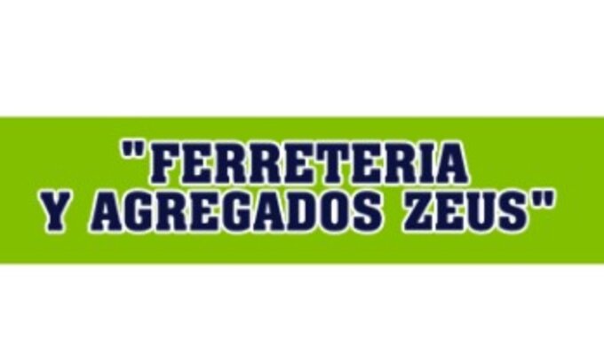 FERRETERÍA_Y_AGREGADOS_ZEUS | Construex